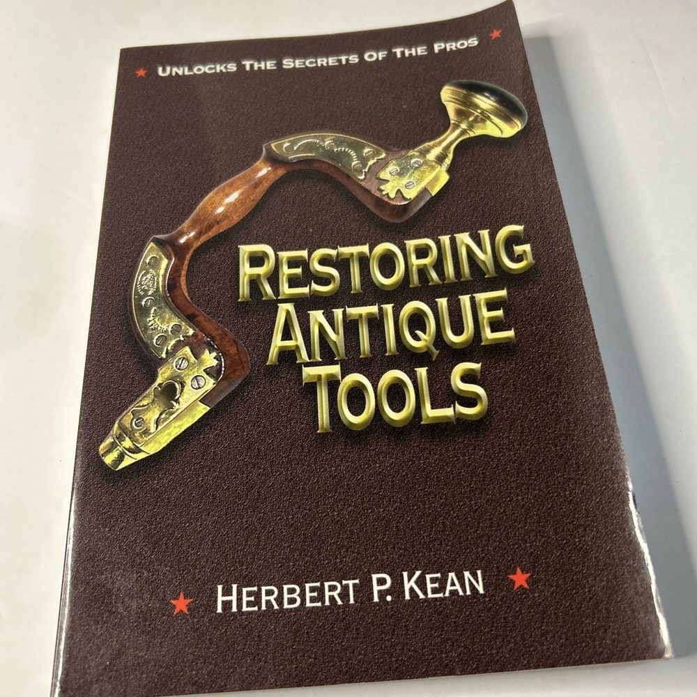 Restoring Antique Tools - Paperback By Kean, Herbert P - VERY GOOD